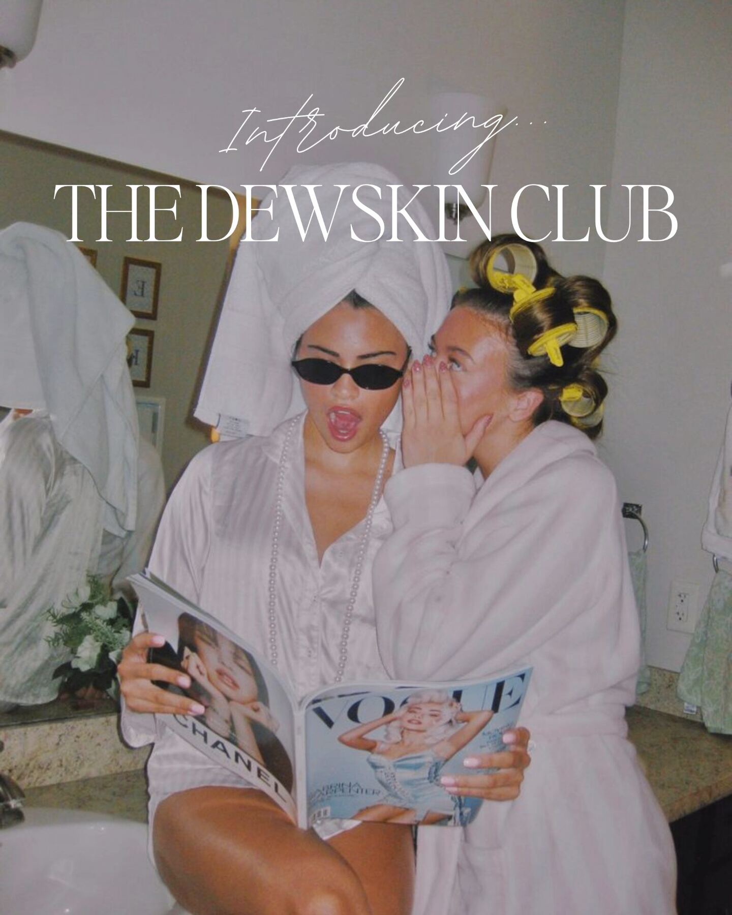 The Dewskin Club — friends in robes and rollers, an editorial moment